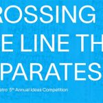 Crossing the Line That Separates: AIA Phoenix Metro 5th Annual Ideas Competition