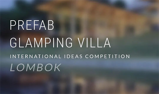prefab glamping villa competition lombok