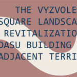 THE VYZVOLENNIA SQUARE LANDSCAPING AND REVITALIZATION OF THE DASU BUILDING WITH ADJACENT TERRITORY