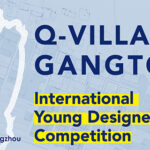 “Q-Village · Gangtou” International Young Designer Competition