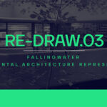 RE-DRAW.03 FALLINGWATER
