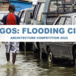 LAGOS: FLOODING CITY Architecture Competition 2022