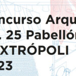 Arquine Convoca./ Competition No. 25 MEXTRÓPOLI Pavilion 2023