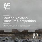 How we won that competition? | Iceland Volcano Museum Competition by Bee Breeders