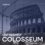 UNFINISHED COLOSSEUM